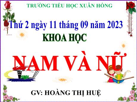 Bài giảng Khoa học Lớp 5 - Bài: Nam và nữ - Năm học 2023-2024 - Hoàng Thị Huệ