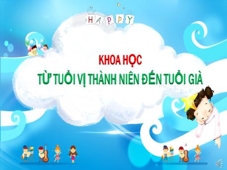 Bài giảng Khoa học Lớp 5 - Bài: Từ tuổi vị thành niên đến tuổi già - Nguyễn Thị Mỹ Linh