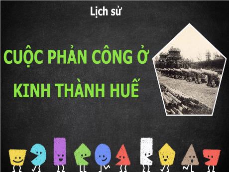 Bài giảng Lịch sử Lớp 5 - Bài: Cuộc phản công ở kinh thành Huế - Nguyễn Thị Mỹ Linh