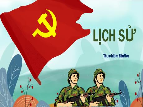 Bài giảng Lịch sử Lớp 5 - Bài: Đảng Cộng sản Việt Nam ra đời - Nguyễn Thị Mỹ Linh