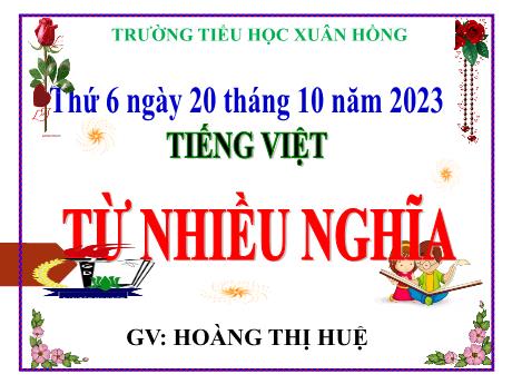Bài giảng Tiếng Việt Lớp 5 - Bài: Từ nhiều nghĩa - Năm học 2023-2024 - Hoàng Thị Huệ