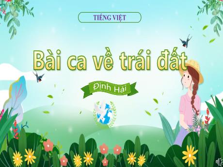 Bài giảng Tiếng Việt Lớp 5 (Đọc) - Bài: Bài ca về trái đất (Định Hải) - Nguyễn Thị Mỹ Linh