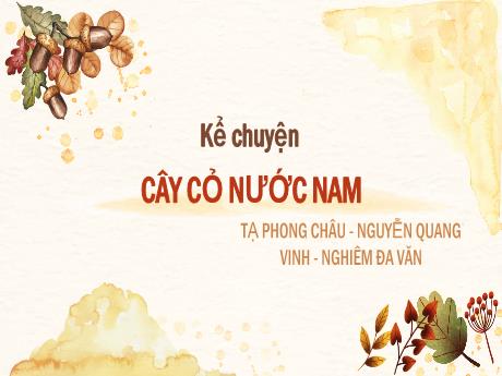 Bài giảng Tiếng Việt Lớp 5 (Kể chuyện) - Bài: Cây cỏ nước Nam - Nguyễn Thị Mỹ Linh