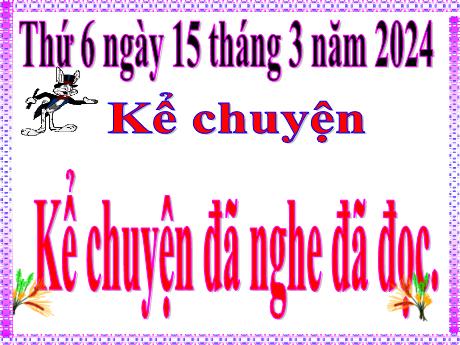Bài giảng Tiếng Việt Lớp 5 (Kể chuyện) - Bài: Kể chuyện đã nghe đã đọc (về truyền thống hiếu học hoặc truyền thống đoàn kết của dân tộc Việt Nam) - Năm học 2023-2024 - Phan Thị Huyền