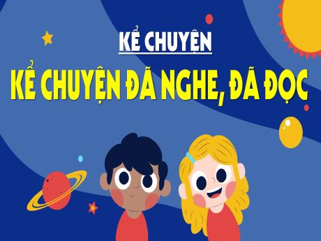 Bài giảng Tiếng Việt Lớp 5 (Kể chuyện) - Bài: Kể chuyện đã nghe, đã đọc (ca ngợi Hòa Bình, chống chiến tranh) - Nguyễn Thị Mỹ Linh