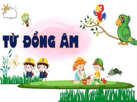 Bài giảng Tiếng Việt Lớp 5 (Luyện từ và câu) - Bài: Từ đồng âm - Nguyễn Thị Mỹ Linh