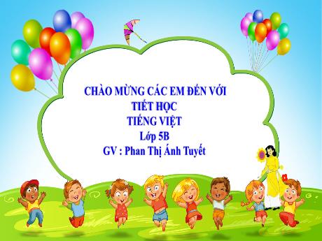Bài giảng Tiếng Việt Lớp 5 (Tập đọc) - Bài: Sắc màu em yêu - Năm học 2023-2024 - Phan Thị Ánh Tuyết