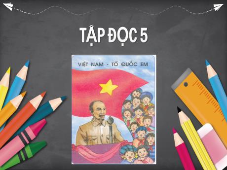 Bài giảng Tiếng Việt Lớp 5 (Tập đọc) - Tuần 1, Bài: Thư gửi các học sinh (Trích) - Phan Thị Huyền