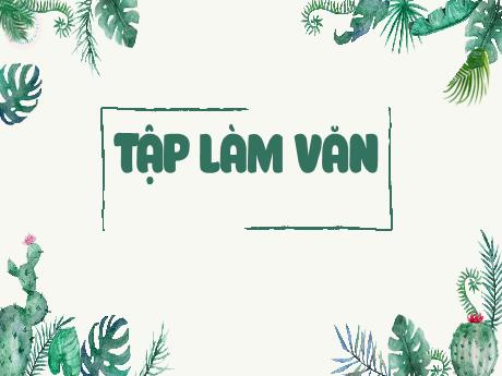 Bài giảng Tiếng Việt Lớp 5 (Tập làm văn) - Bài: Tả cảnh (Kiểm tra viết) - Nguyễn Thị Mỹ Linh