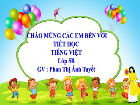 Bài giảng Tiếng Việt Lớp 5 - Tuần 2, Mở rộng vốn từ: Tổ quốc - Năm học 2023-2024 - Phan Thị Ánh Tuyết