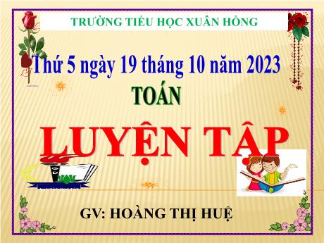 Bài giảng Toán Lớp 5 - Bài: Khái niệm số thập phân (Tiếp theo) - Năm học 2023-2024 - Hoàng Thị Huệ