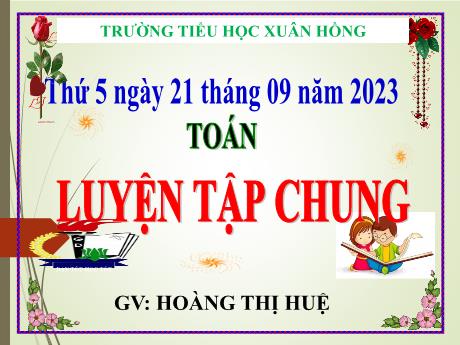 Bài giảng Toán Lớp 5 - Bài: Luyện tập chung (Trang 16) - Năm học 2023-2024 - Hoàng Thị Huệ