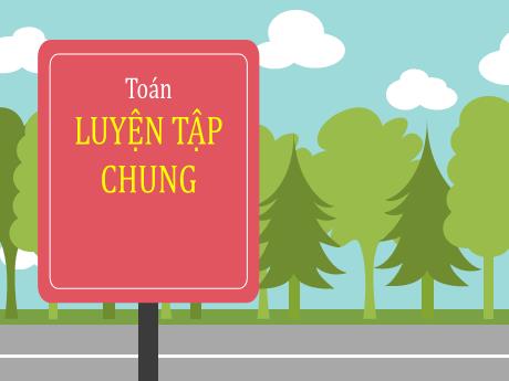 Bài giảng Toán Lớp 5 - Bài: Luyện tập chung (Trang 31) - Nguyễn Thị Mỹ Linh