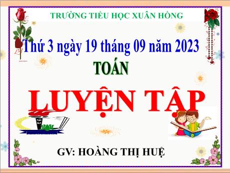 Bài giảng Toán Lớp 5 - Bài: Luyện tập (Trang 14) - Năm học 2023-2024 - Hoàng Thị Huệ