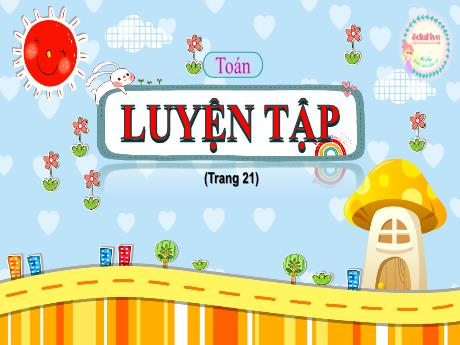 Bài giảng Toán Lớp 5 - Bài: Luyện tập (Trang 21) - Năm học 2023-2024 - Phan Thị Huyền